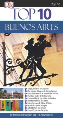 Top 10 Reiseführer Buenos Aires von Nicht verfügbar (2016, Taschenbuch)