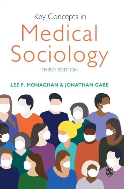 Key Concepts in Medical Sociology by Lee F. Monaghan HARDBACK 9781526465894