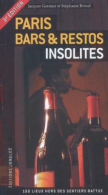 Paris, bars et restaurants insolites et secrets, Jacques Garance et Stphanie Riv