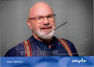 Original Autogramm Peter Hofmann MDR /// Autograph signiert signed signee 300307