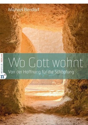 Wo Gott wohnt ~ Michael Bendorf ~  9783862561834