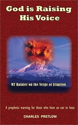 God Is Raising His Voice: MT Rainier on the Verge of Eruption (Paperback or Soft