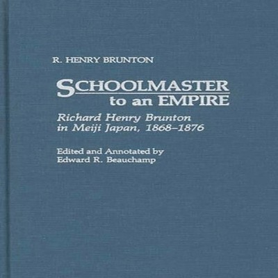 Schoolmaster to an Empire Richard Henry Brunton in Meiji Japan 18