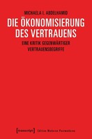 Die ÖKonomisierung Des Vertrauens, Michaela I. Abdelhamid