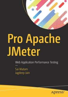 Pro Apache Jmeter: Web Application Performance Testing by Sai Matam: Used