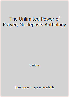 The Unlimited Power Of Prayer Guideposts Anthology By Various Ebay