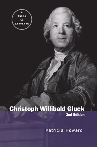 Christoph Willibald Gluck: A Guide to Research (Routledge... - Howard, Patricia