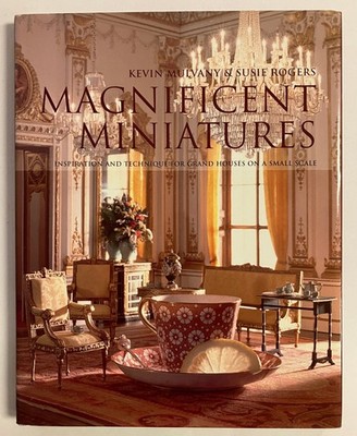 Magnificent Miniatures: Grand Houses on a Small Scale by Mulvany Hardcover