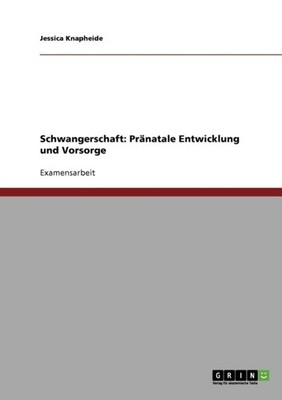 Knapheide - Schwangerschaft  Prnatale Entwicklung und Vorsorge - pape - E555z