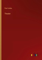 Paul Lindau | Theater | Taschenbuch | Deutsch (2025) | 268 S. | Outlook Verlag