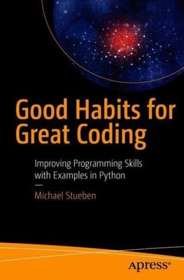 Good Habits For Great Coding: Improving Programming Skills W...