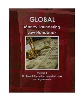 Global Money Laundering Law Handbook: International Agreements, Conventions and 