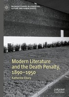 Modern Literature And The Death Penalty, 1890-1950 Katherine Ebury