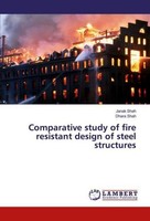 Comparative Study Of Fire Resistant Design Of Steel Structures Janak Shah