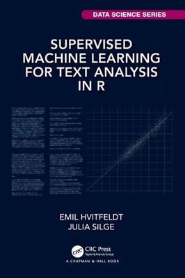 SUPERVISED MACHINE LEARNING FOR TEXT ANA by Emil Hvitfeldt Paperback Self Help