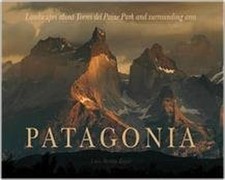 Patagonia: Landscapes of Torres Del Paine Park And by Luis Bertea Rojas Book The