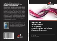 Ayub Ilfandy | Impatto Del Cambiamento Tecnologico Organizzativo Sul Clima Di...