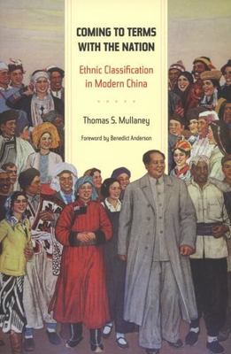 Coming to Terms With the Nation : Ethnic Classification in Modern China, Pape...