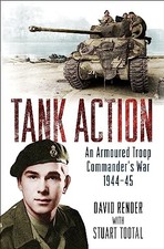 Tank Action: An Armoured Troop Commander's War 1944-45 by Tootal, Stuart Book