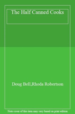 The Half Canned Cooks,Doug Bell,Rhoda Robertson