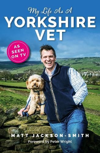 My Life As A Yorkshire Vet Matt Jackson-Smith - Image 2