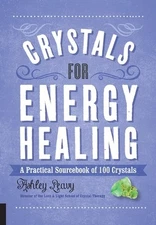 Crystals for Energy Healing A Practical Ashley Leavy Paperback