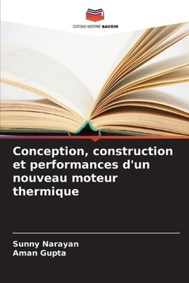 Conception, construction et performances d'un nouveau moteur thermique by Sunny