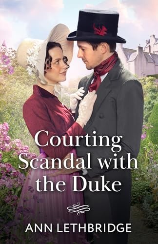 Courting Scandal With The Duke (Mills & Boon Historical) by Ann Lethbridge NEW