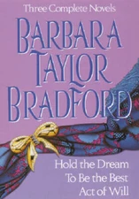 Barbara Taylor Bradford, Three Complete Novels: Hold the Dream  To  - VERY GOOD
