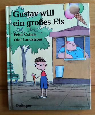 Peter Cohen/ Olof Landström: Gustav will ein großes Eis (Oetinger 1993)