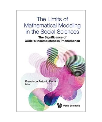 The Limits of Mathematical Modeling in the Social Sciences: The Significance of 