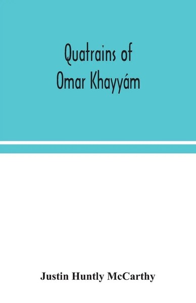 Justin Huntly Mccarthy | Quatrains Of Omar KhayyáM | Taschenbuch | Englisch-image