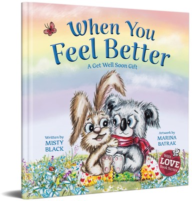 When You Feel Better: A Get Well Soon Gift that Lasts Longer than Flowers bu...