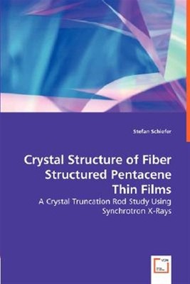 Crystal Structure of Fiber Structured Pentacene Thin Films : A Crystal Trunca...