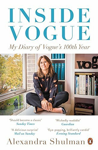 Inside Vogue: A Diary Of My 100th Year By Alexandra Shulman. 9780241978375