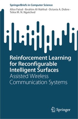 Reinforcement Learning for Reconfigurable Intelligent Surfaces: Assisted Wireles