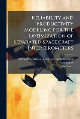 Reliability and Productivity Modeling for the Optimization of Separated Spacecra