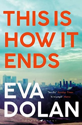 This Is How It Ends: The most critically acclaimed crime thriller of 2018 by Ev