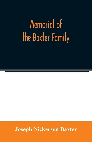 Joseph Nickerson Baxter | Memorial Of The Baxter Family | Taschenbuch | Englisch-image