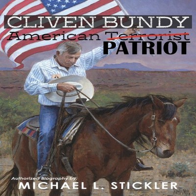 Cliven Bundy American Patriot Stickler Michael L Paperback The Vi