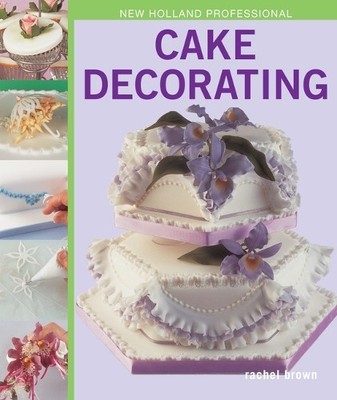 Rachel Brown New Holland Professional: Cake Decorating (Taschenbuch)