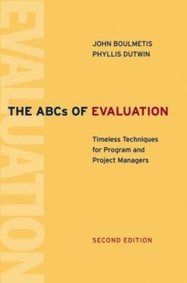 The ABCs of Evaluation : Timeless Techniques for Program and Proj
