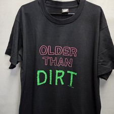 Vintage 1991 OLDER THAN DIRT Single Stitch USA Made 90s Graphic Tee Shirt XL
