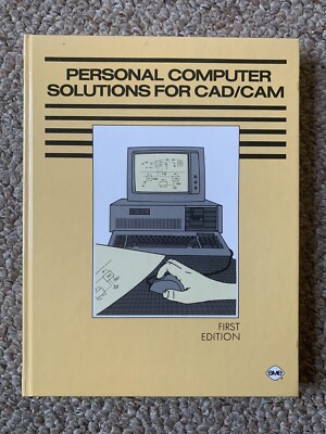 Personal Computing Solutions for CAD/CAM 1st edition Textbook Hardcover