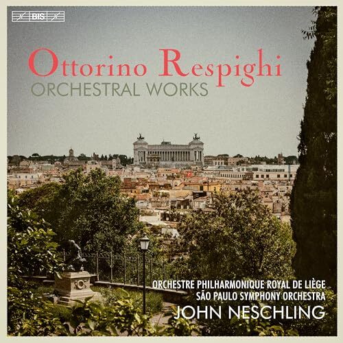 Ottorino Respighi: Orchestral Works - Image 2