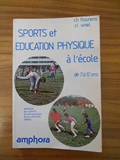 Sports et éducation physique à l'école : De 7 à 12 ans (Sports et loisirs),