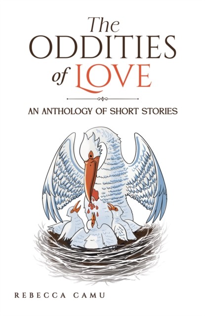 The Oddities Of Love : An Anthology Of Short Stories Rebecca Camu - Image 5