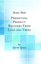 Predicting Product Recovery From Logs and Trees (Classic Reprint)