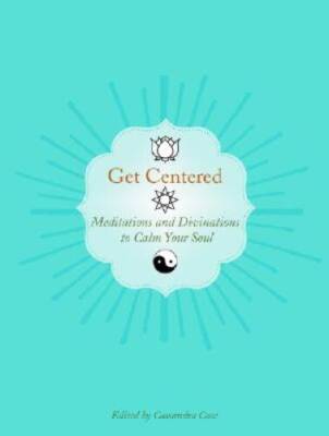 Get Centered: Meditations and Divinations to Calm Your Soul - Flexibound - GOOD
