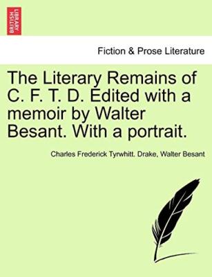 Drake - Literary Remains of C. F. T. D. Edited with a memoir by  . Wit - X555z
